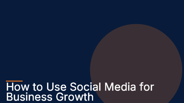 How to Use Social Media for Business Growth