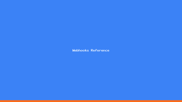 Webhooks Reference