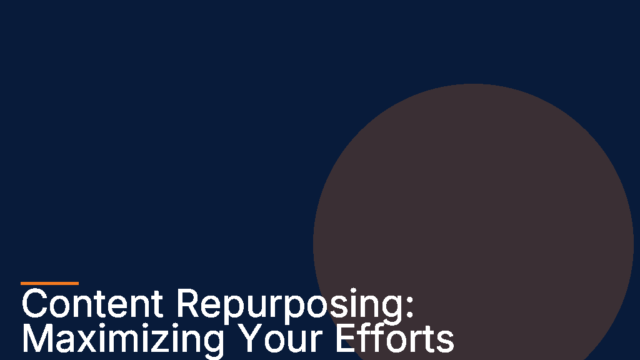 Content Repurposing: Maximizing Your Efforts